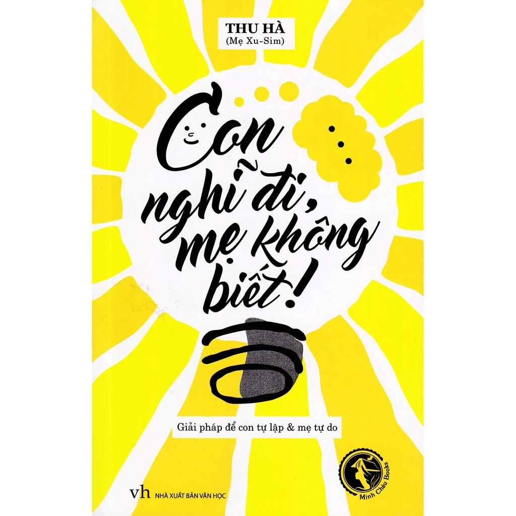Con Nghĩ Đi, Mẹ Không Biết!